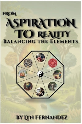 From Aspiration to reality: Balancing the elements by Fernandez, Lyn