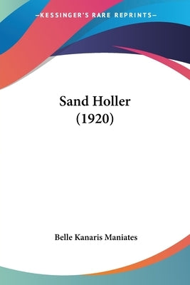 Sand Holler (1920) by Maniates, Belle Kanaris