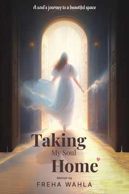 Taking My Soul Home by Wahla, Freha