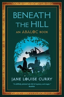 Beneath the Hill (Abaloc Book 1) by Curry, Jane Louise