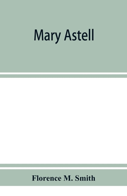 Mary Astell by M. Smith, Florence