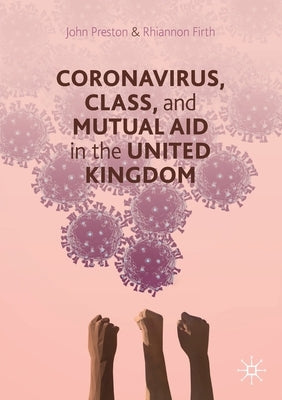 Coronavirus, Class and Mutual Aid in the United Kingdom by Preston, John