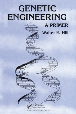 Genetic Engineering: A Primer by Hill, Walter E.