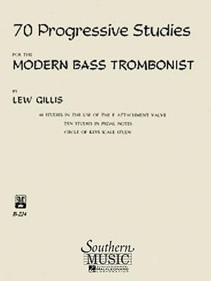 70 Progressive Studies for the Modern Trombone: Bass Trombone by Gillis, Lew