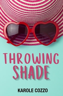 Throwing Shade by Cozzo, Karole