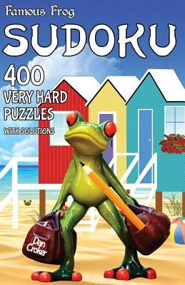Famous Frog Sudoku 400 Very Hard Puzzles With Solutions: A Travel Sudoku Series Book by Croker, Dan