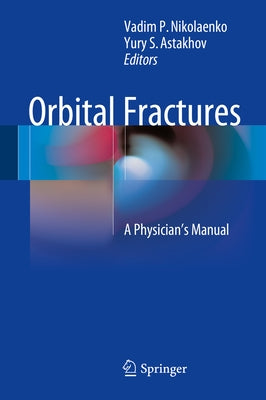 Orbital Fractures: A Physician's Manual by Nikolaenko, Vadim P.