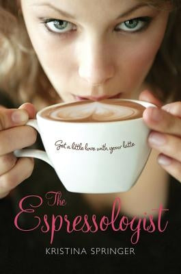 The Espressologist by Springer, Kristina
