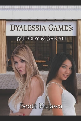 Dyalessia Games: Melody & Sarah by Kujawa, Scott