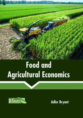 Food and Agricultural Economics by Bryant, Adler