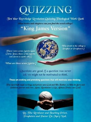 Quizzing: Test Your Knowledge Revelation Quizzing Theological Work Book by Neal, Prophetess And Pastor Mary