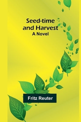 Seed-time and Harvest by Reuter, Fritz