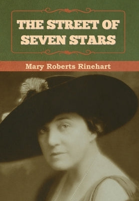 The Street of Seven Stars by Rinehart, Mary