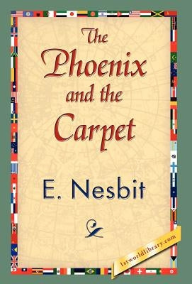 The Phoenix and the Carpet by Nesbit, Edith