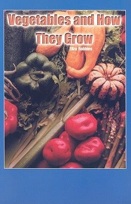 Vegetables and How They Grow by Robbins, Eliza