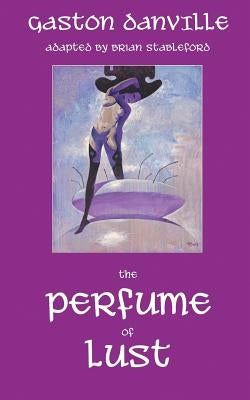 The Perfume of Lust by Danville, Gaston