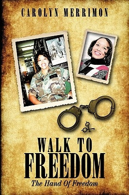 Walk to Freedom: The Hand Of Freedom by Merrimon, Carolyn