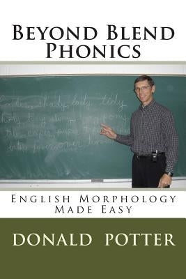 Beyond Blend Phonics by Potter, Donald L.