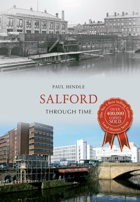 Salford Through Time by Hindle, Paul