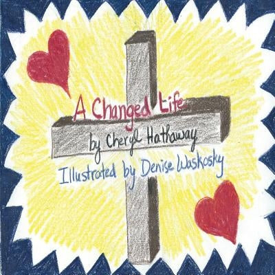 A Changed Life by Hathaway, Cheryl