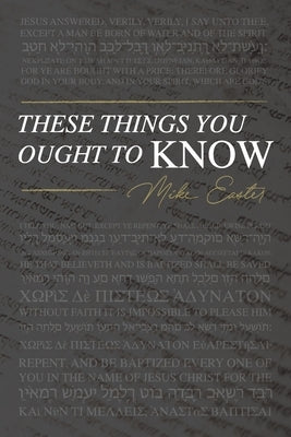 These Things You Ought To Know by Easter, Mike