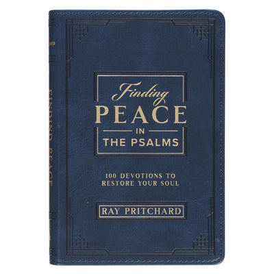 Finding Peace in the Psalms; 101 Devotionals to Restore Your Soul by 