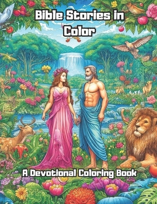 Bible Stories in Color: A Devotional Coloring Book by Lagade, Roni