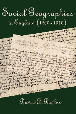 Social Geographies in England (1200-1640) by Postles, David A.