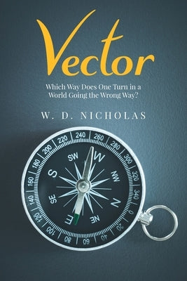 Vector: Which Way Does One Turn In A World Going The Wrong Way? by Nicholas, W. D.