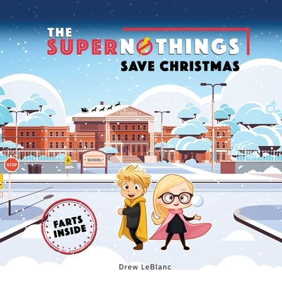 The Supernothings Save Christmas by LeBlanc, Drew