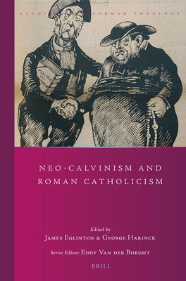 Neo-Calvinism and Roman Catholicism by Eglinton, James