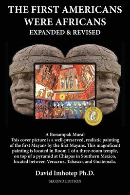 The First Americans Were Africans: Expanded and Revised by Imhotep, David