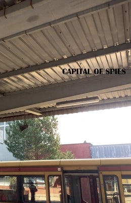 Capital of Spies by Dg