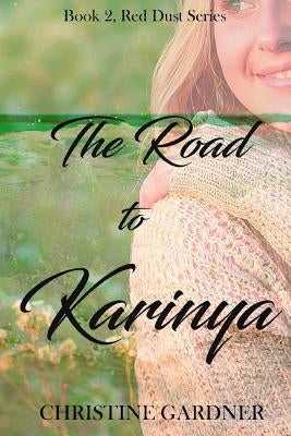 The Road to Karinya by Gardner, Christine