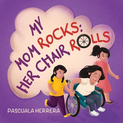 My Mom Rocks; Her Chair Rolls by Herrera, Pascuala
