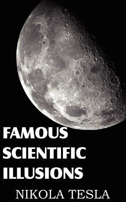 Famous Scientific Illusions by Tesla, Nikola