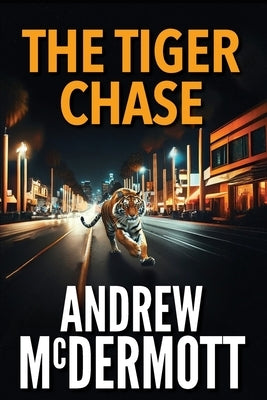 The Tiger Chase by McDermott, Andrew
