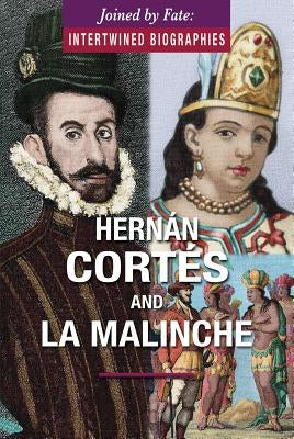 Hernán Cortés and La Malinche by Torres, John A.
