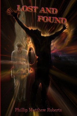 Lost and Found by Roberts, Phillip Matthew