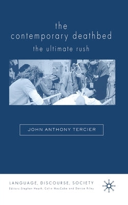 The Contemporary Deathbed: The Ultimate Rush by Tercier, John Anthony
