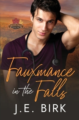 Fauxmance in the Falls by Birk, J. E.