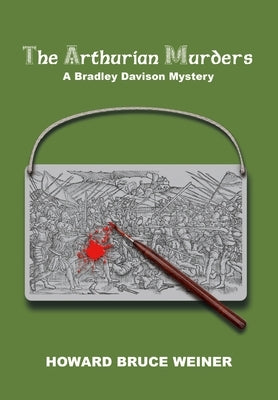 The Arthurian Murders: A Bradley Davison Mystery by Weiner, Howard