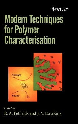 Modern Techniques for Polymer Characterisation by Pethrick, R. a.