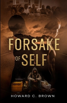 Forsake of Self by Brown, Howard C.