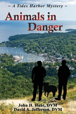 Animals in Danger: A Tides Harbor Mystery by Jefferson DVM, David a.