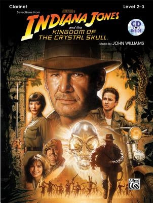 Indiana Jones and the Kingdom of the Crystal Skull Instrumental Solos: Clarinet, Book & CD by Williams, John