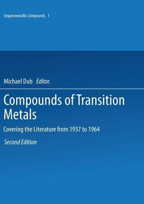 Compounds of Transition Metals: Covering the Literature from 1937 to 1964 by Dub, Michael