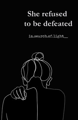 She refused to be defeated by In Search of Light__