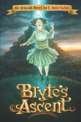 Bryte's Ascent: An Arucadi Novel by Sabin, E. Rose