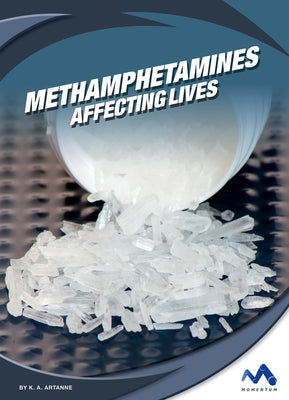 Methamphetamines: Affecting Lives by Artanne, K. A.